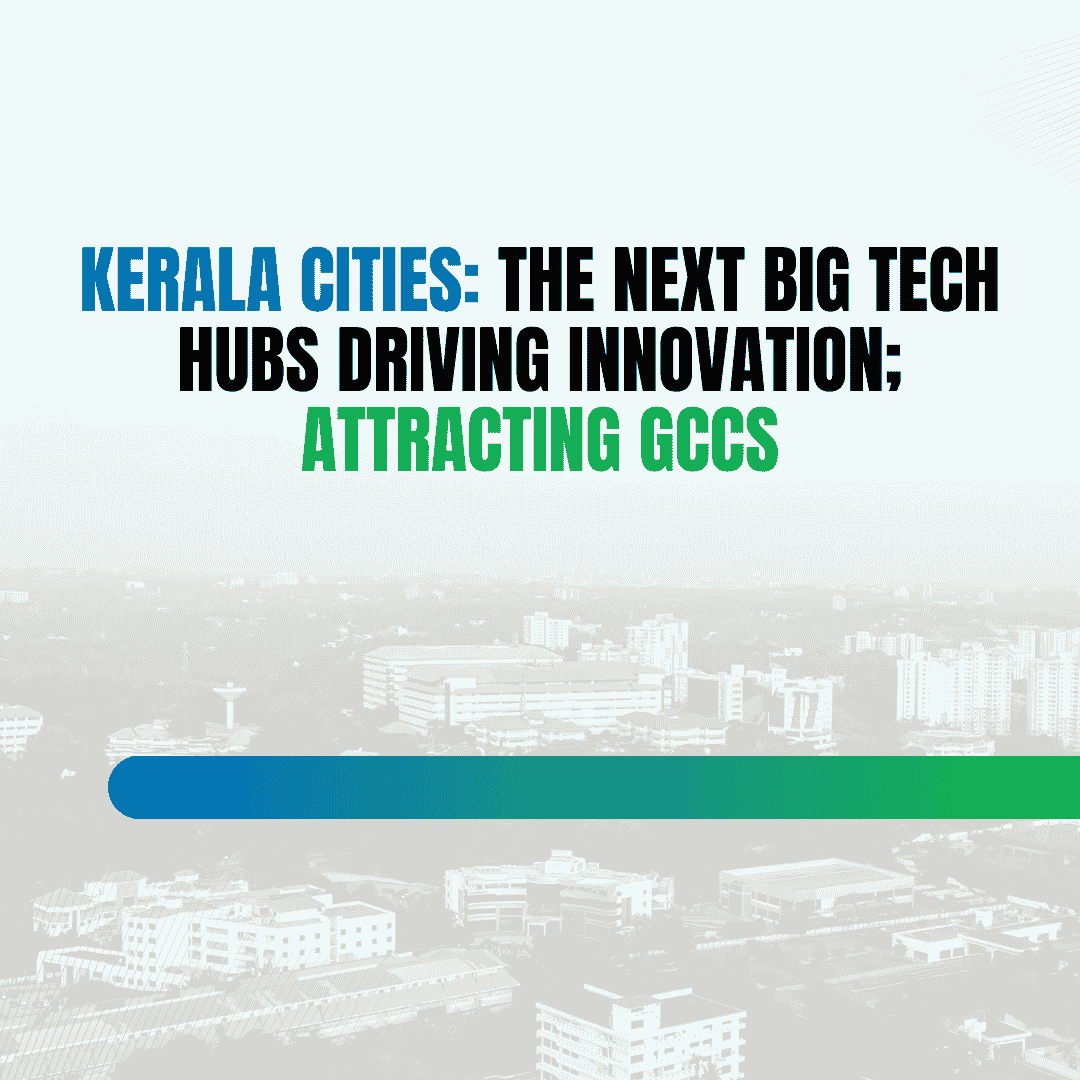 Kerala Cities: The Next Big Tech Hubs Driving Innovation; Attracting GCCs